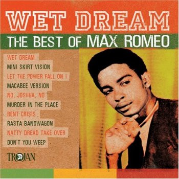 Max Romeo – Wet Dream: The Best Of Max Romeo (2004, CD) - Discogs