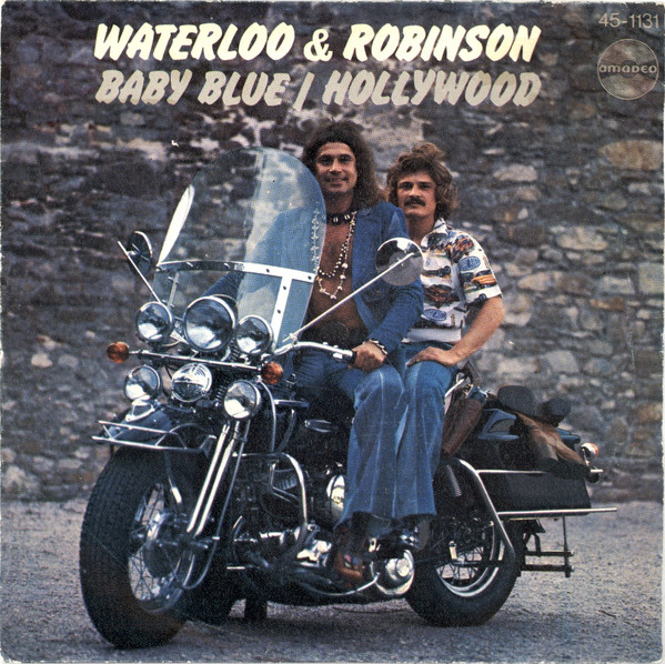 Waterloo & Robinson – Baby Blue / Hollywood (1974, Vinyl) - Discogs