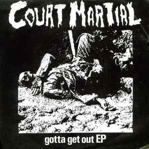 Gotta Get Out EP - Court Martial