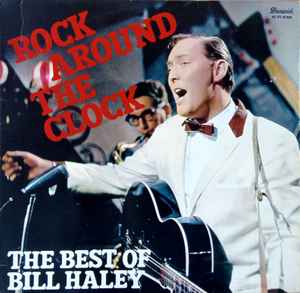 Bill Haley – Rock Around The Clock - The Best Of Bill Haley (1965