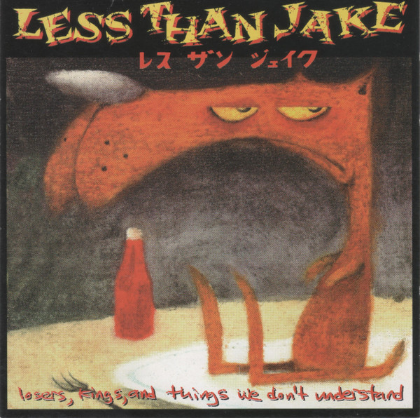 Less Than Jake - Losers, Kings, And Things We Don't Understand