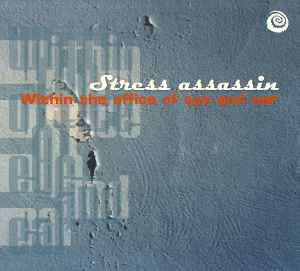 Stress Assassin - Within The Office Of Eye And Ear album cover