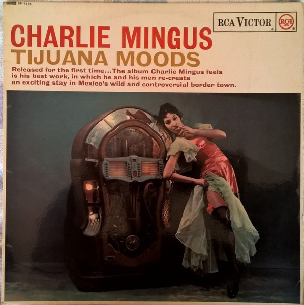 Charlie Mingus - Tijuana Moods | Releases | Discogs