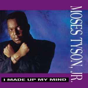 Moses Tyson, Jr. - I Made Up My Mind album cover