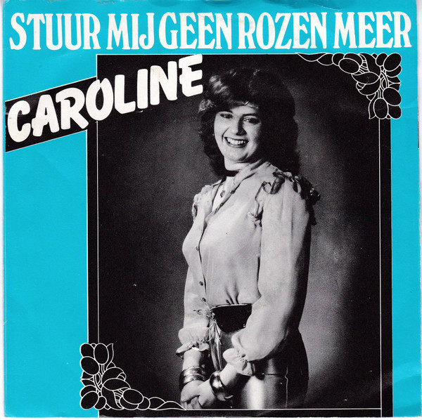Namens Wie Citaat Caroline – Stuur Mij Geen Rozen Meer (1984, Vinyl) - Discogs