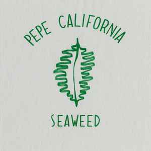 Pepe California - Seaweed album cover