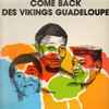 Vikings Guadeloupe* - Come Back Des Vikings Guadeloupe
