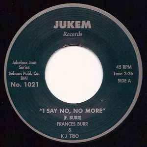 I Say No, No More - Frances Burr & KJ Trio