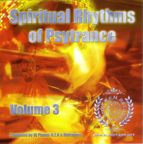 Dj Planet-B.E.N. u0026 Didrapest – Spiritual Rhythms Of Psytrance Volume 3  (2007