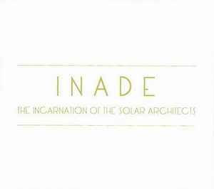 Inade - The Incarnation Of The Solar Architects album cover