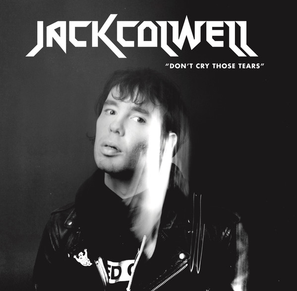 last ned album Jack Colwell - Dont Cry Those Tears