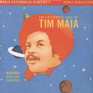 Nobody Can Live Forever (The Existential Soul Of Tim Maia) - Tim Maia