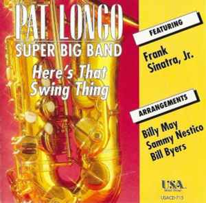 Pat Longo And His Super Big Band - Here's That Swing Thing album cover