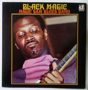 Magic Sam Blues Band – Black Magic (1969, Vinyl) - Discogs