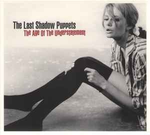 The Last Shadow Puppets - The Age Of The Understatement album cover
