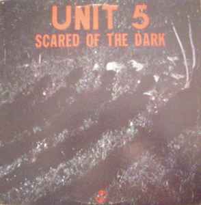 Scared Of The Dark - Unit 5