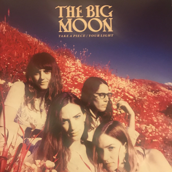 The Big Moon – Take / Your Light (2019, Vinyl) - Discogs