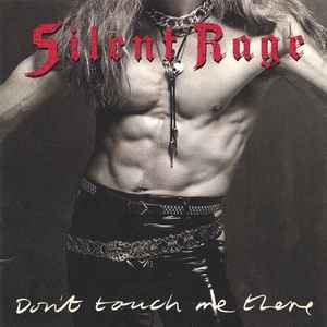 メロハー] SILENT RAGE - DON´T TOUCH ME THERE R32P-1209 国内初版