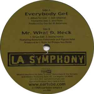 L.A. Symphony - Everybody Get / Mr. What D. Heck