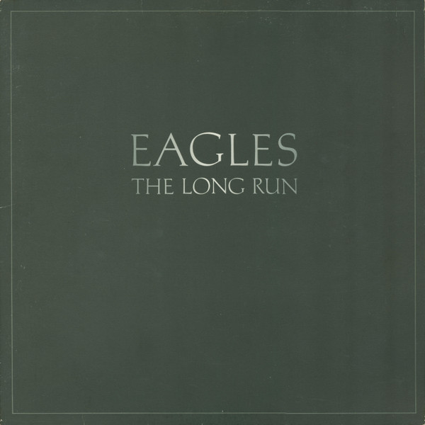 Eagles - The Long Run | Releases | Discogs