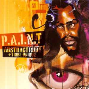 P.A.I.N.T - Abstract Rude + Tribe Unique