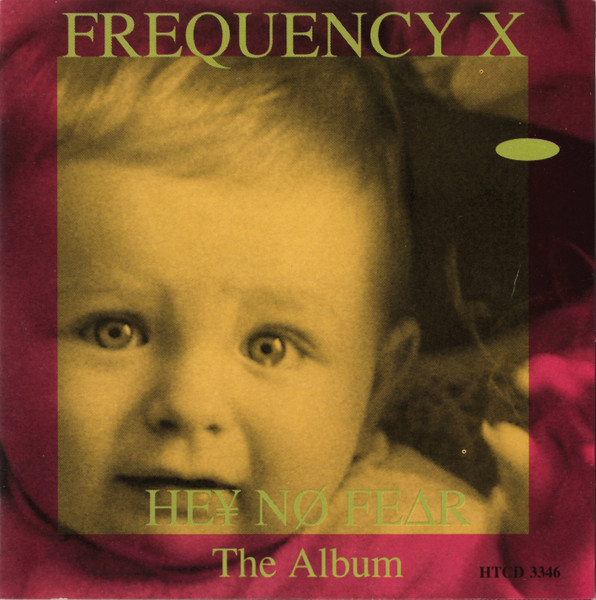 Frequency X - Hey No Fear | Releases | Discogs
