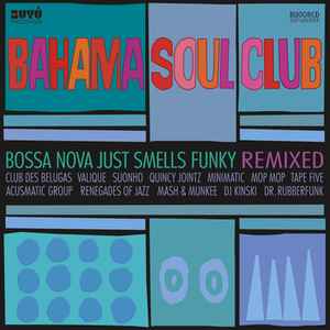 The Bahama Soul Club - Bossa Nova Just Smells Funky Remixed album cover