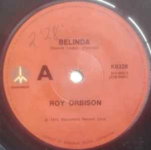 Roy Orbison – Belinda / No Chain At All (1976, Vinyl) - Discogs