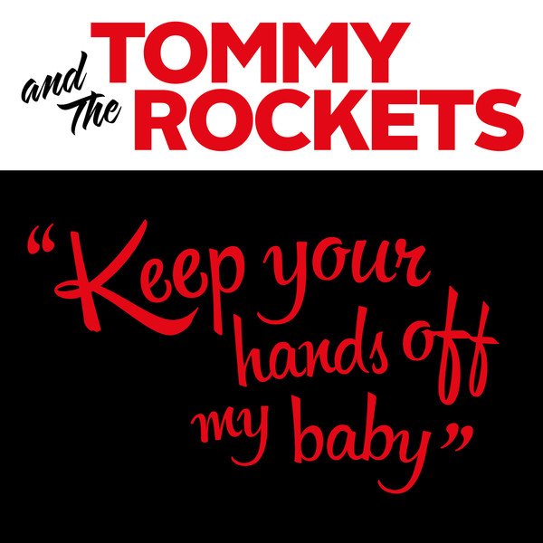 lataa albumi Tommy And The Rockets - Keep Your Hands Off My Baby
