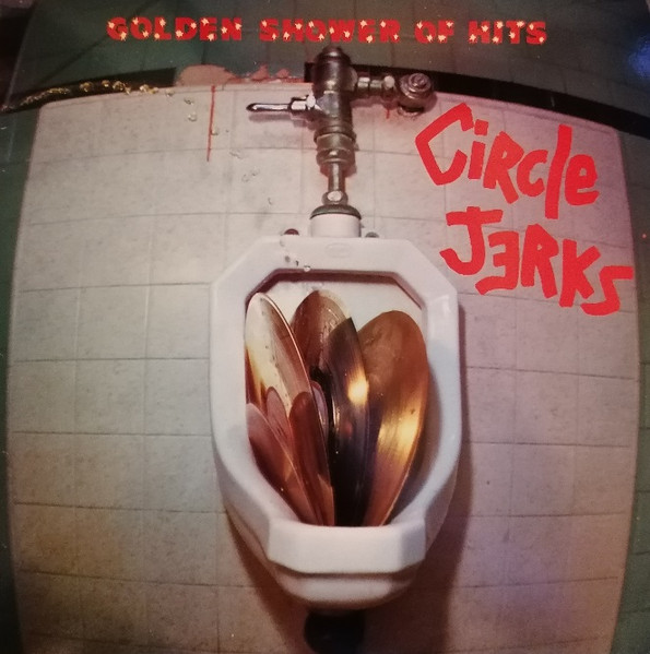 Circle Jerks - Golden Shower Of Hits | Releases | Discogs