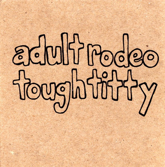 baixar álbum Adult Rodeo - Tough Titty