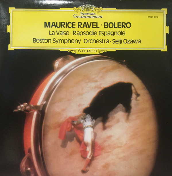 Maurice Ravel – Boston Symphony Orchestra · Seiji Ozawa - Bolero / Rapsodie Espagnole / La Valse | Deutsche Grammophon (2530 475) - main