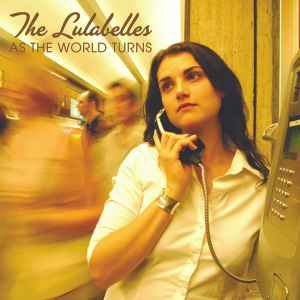 The Lulabelles - As The World Turns album cover