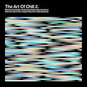 Jon Hopkins - The Art Of Chill 2 | Releases | Discogs
