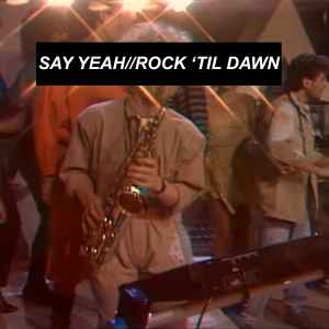 リアムMAZE1981 - Say Yeah//Rock 'Til Dawn album cover