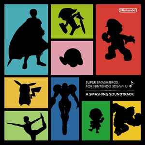 Super Smash Bros. For Nintendo 3DS / Wii U (A Smashing Soundtrack) - Various
