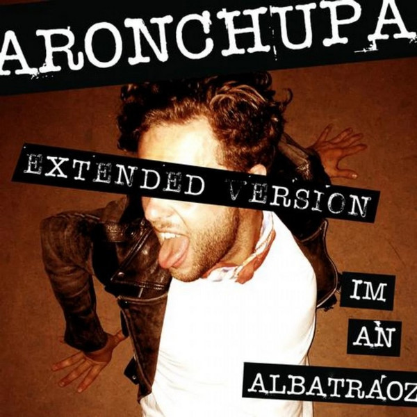 AronChupa - I'm An Albatraoz | Releases | Discogs