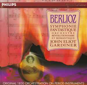 Symphonie Fantastique - Berlioz • Orchestre Révolutionnaire Et Romantique • John Eliot Gardiner