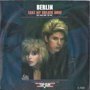 Berlin - Take My Breath Away (Love Theme From "Top Gun")  