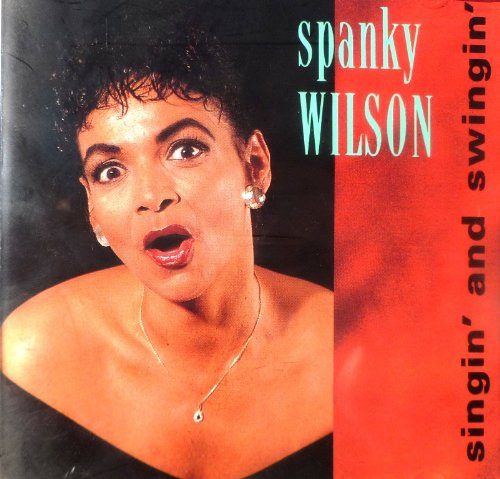 Spanky Wilson – Singin' And Swingin' (1991, CD) - Discogs