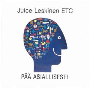 Juice Leskinen ETC - Pää Asiallisesti album cover