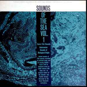 Naval Research Laboratory - Sounds Of The Sea Vol. 1: Underwater Fish Sounds Of Biological Origin