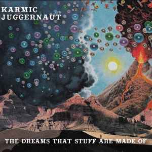 Karmic Juggernaut - The Dreams That Stuff Are Made Of album cover