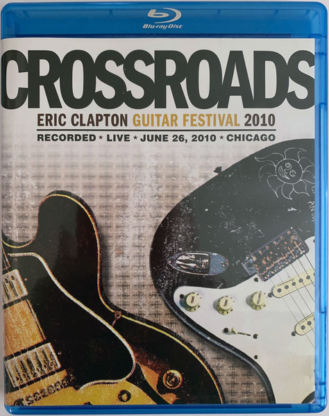 Crossroads - Eric Clapton Guitar Festival 2010 (2010