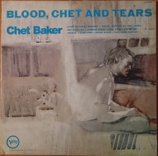 Chet Baker – Blood, Chet And Tears (1970, Vinyl) - Discogs