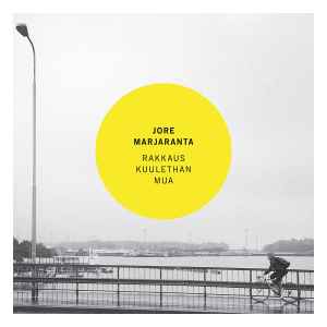 Jore Marjaranta - Rakkaus Kuulethan Mua album cover