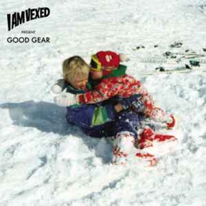 I Am Vexed - I Am Vexed Present Good Gear album cover