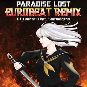 DJ Timotei - Paradise Lost (Eurobeat Remix) album cover