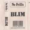 Blim - No Frills