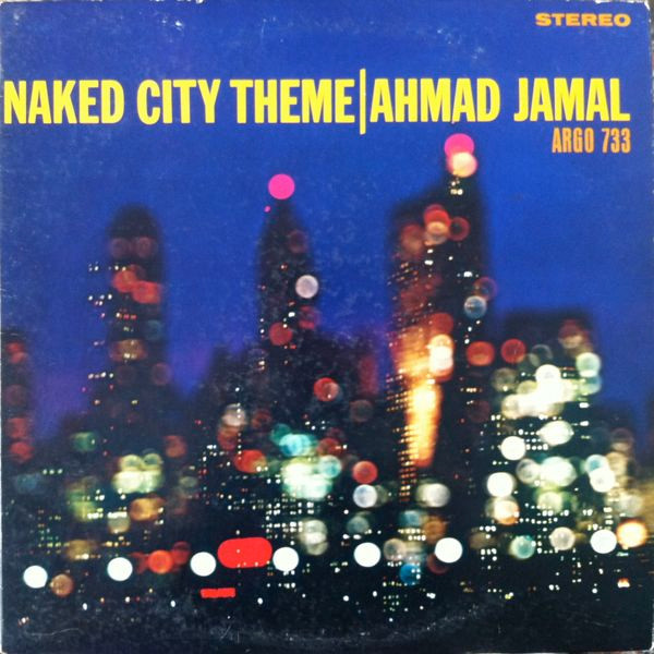 Ahmad Jamal - Naked City Theme | Releases | Discogs